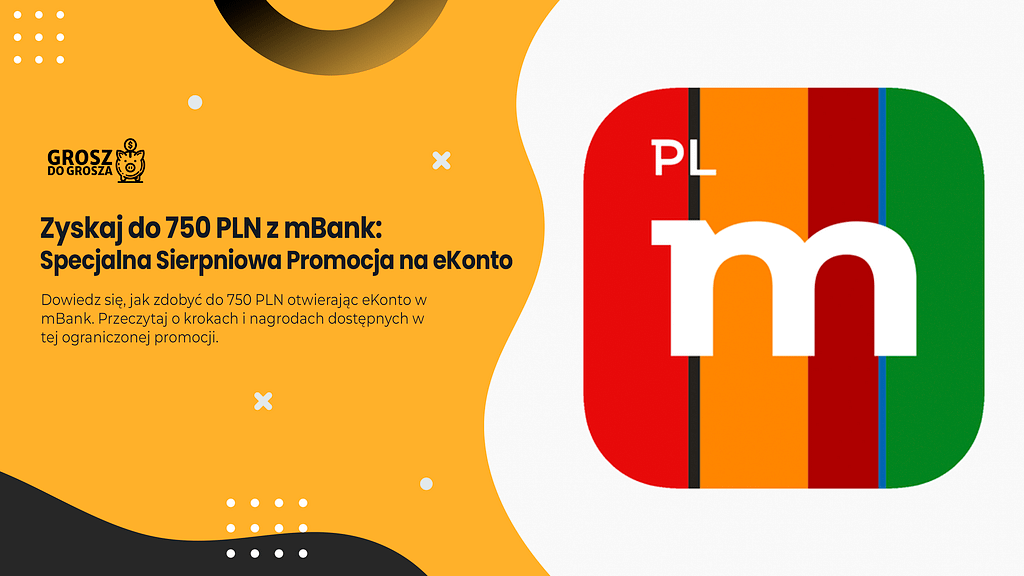 Zyskaj do 750 PLN z mBank: Specjalna Sierpniowa Promocja na eKonto