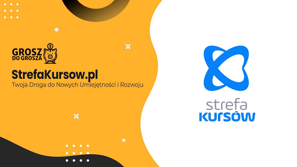 Obraz przedstawia grafikę promocyjną dla strony StrefaKursow.pl, która jest platformą edukacyjną online. Po lewej stronie widoczna jest nazwa strony "StrefaKursow.pl" oraz slogan "Twoja Droga do Nowych Umiejętności i Rozwoju" na pomarańczowym tle z elementami graficznymi. W lewym górnym rogu znajduje się także logo "Grosz do Grosza". Po prawej stronie obrazu znajduje się logo StrefaKursow.pl, składające się z niebieskiego symbolu i napisu. Grafika ma nowoczesny wygląd i zachęca do skorzystania z kursów dostępnych na platformie.