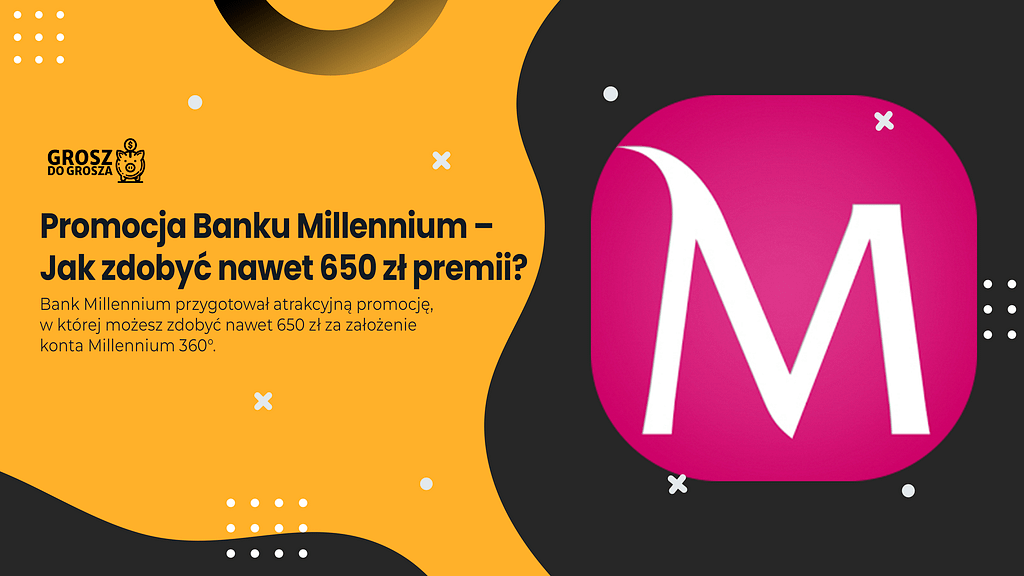 Grafika promocyjna z logo Banku Millennium, informująca o możliwości zdobycia 650 zł za założenie konta Millennium 360°. Zachęta do skorzystania z atrakcyjnej oferty.