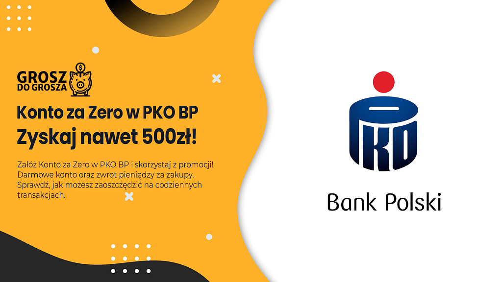 Tekst na banerze promuje otwarcie Konto za Zero w PKO BP, oferując możliwość zyskania do 500 zł zwrotu. Wystarczy założyć konto, aby skorzystać z promocji i otrzymywać zwroty za codzienne zakupy. Baner zachęca do sprawdzenia, jak można oszczędzać na codziennych transakcjach, korzystając z darmowego konta oraz zwrotów pieniężnych.